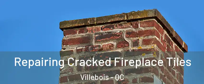  Repairing Cracked Fireplace Tiles Villebois - QC