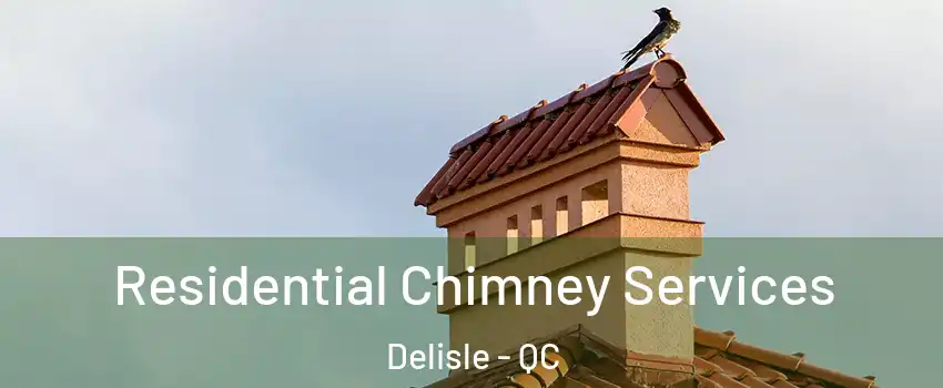  Residential Chimney Services Delisle - QC