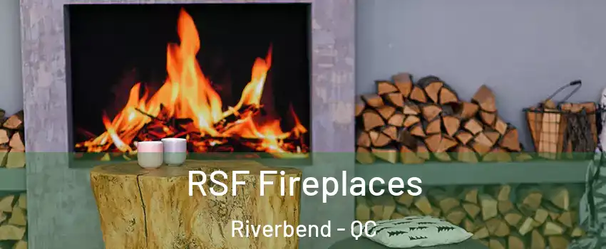  RSF Fireplaces Riverbend - QC