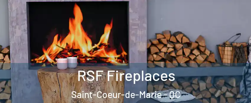  RSF Fireplaces Saint-Coeur-de-Marie - QC