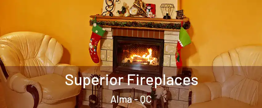  Superior Fireplaces Alma - QC