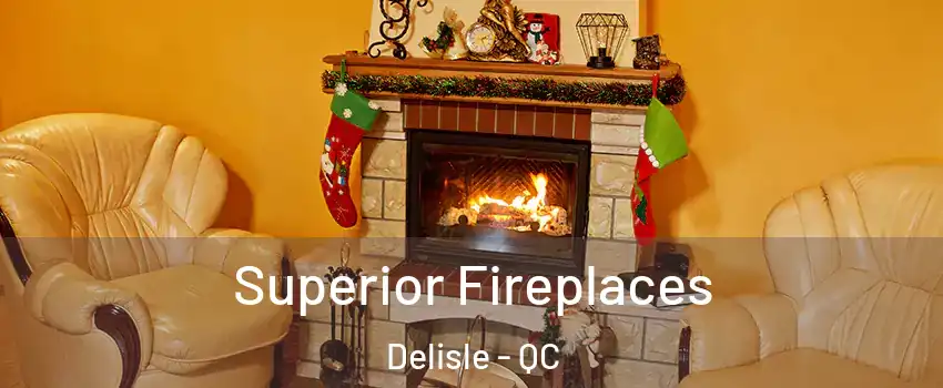  Superior Fireplaces Delisle - QC