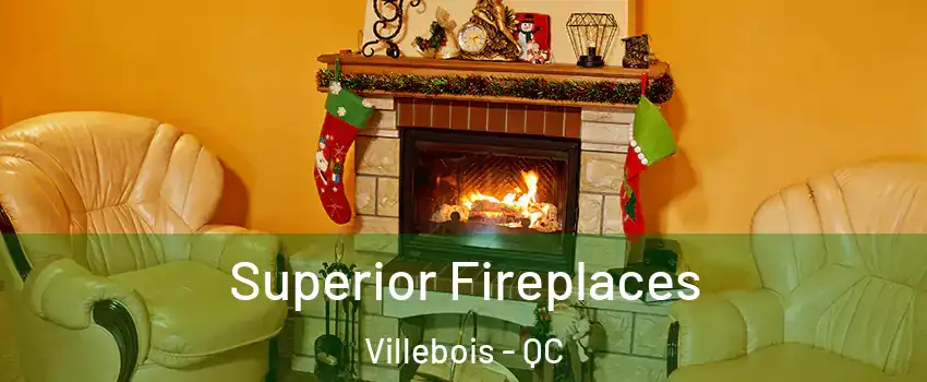  Superior Fireplaces Villebois - QC
