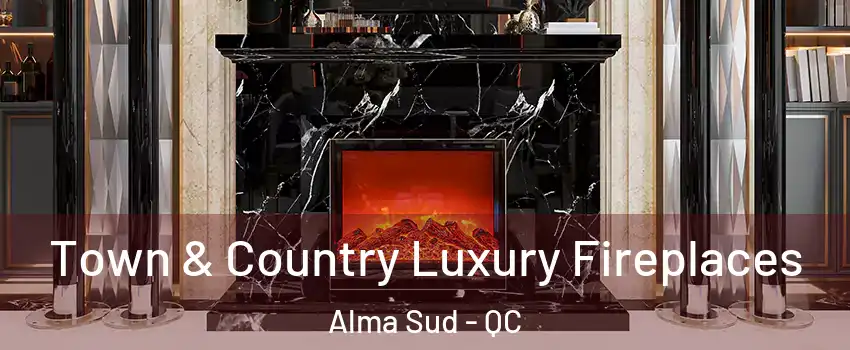  Town & Country Luxury Fireplaces Alma Sud - QC