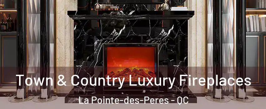  Town & Country Luxury Fireplaces La Pointe-des-Peres - QC