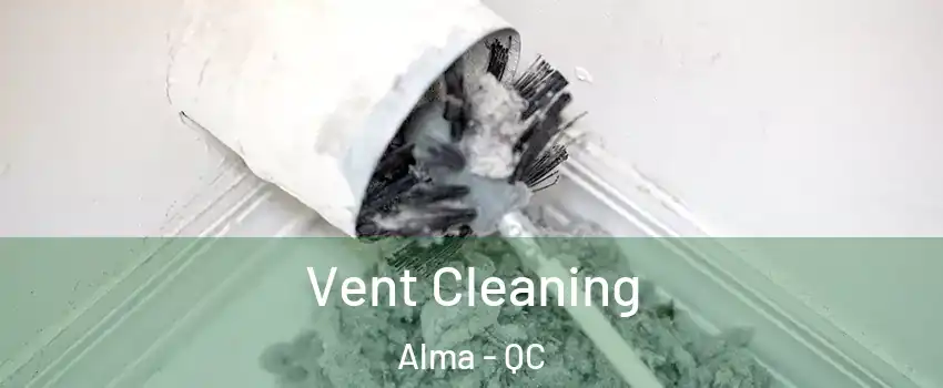  Vent Cleaning Alma - QC