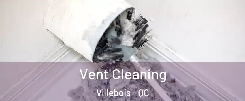  Vent Cleaning Villebois - QC