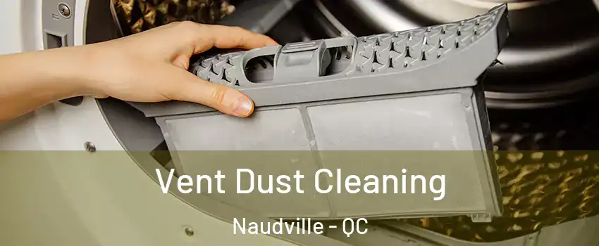  Vent Dust Cleaning Naudville - QC
