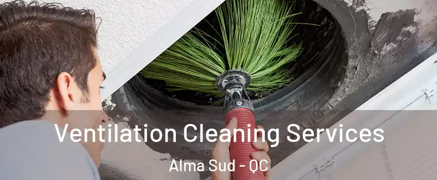 Ventilation Cleaning Services Alma Sud - QC