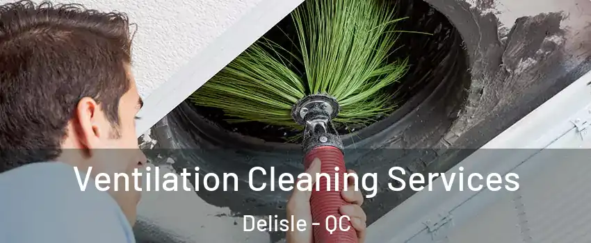  Ventilation Cleaning Services Delisle - QC