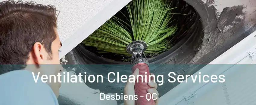  Ventilation Cleaning Services Desbiens - QC
