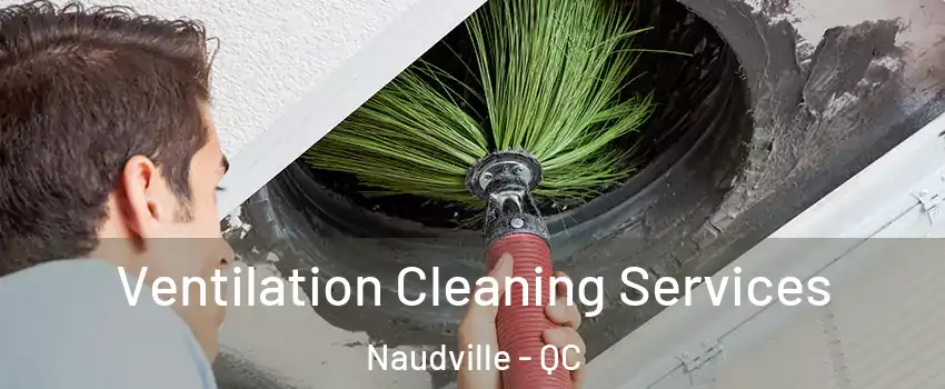  Ventilation Cleaning Services Naudville - QC