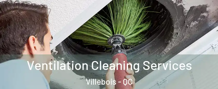  Ventilation Cleaning Services Villebois - QC