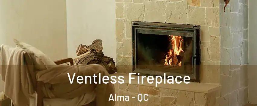  Ventless Fireplace Alma - QC