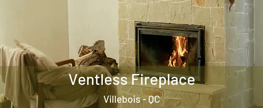  Ventless Fireplace Villebois - QC