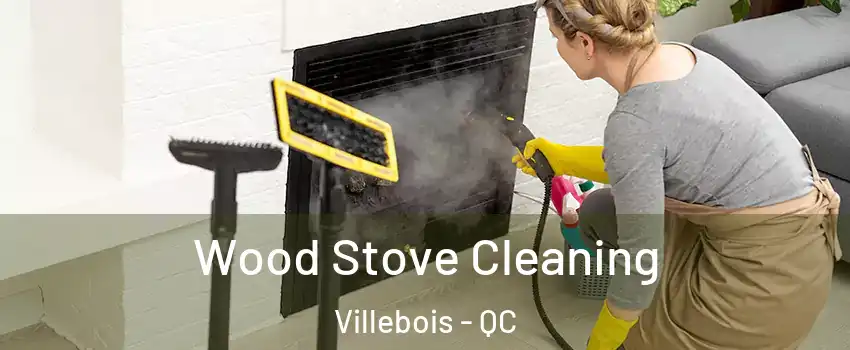  Wood Stove Cleaning Villebois - QC