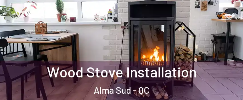  Wood Stove Installation Alma Sud - QC