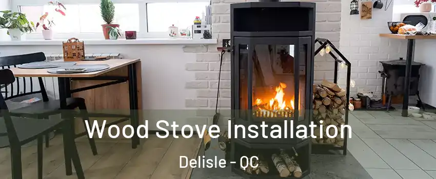  Wood Stove Installation Delisle - QC
