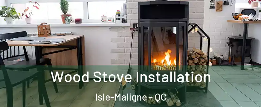  Wood Stove Installation Isle-Maligne - QC