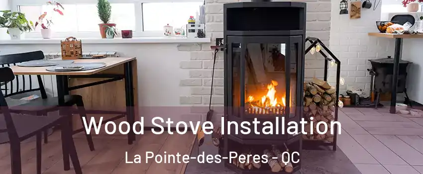  Wood Stove Installation La Pointe-des-Peres - QC