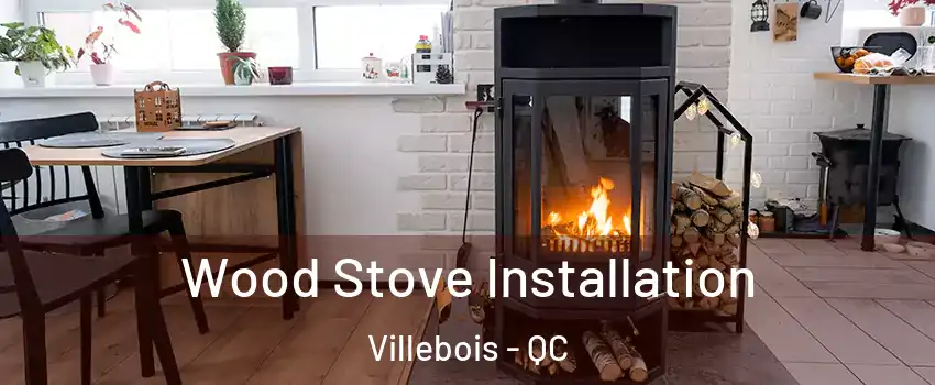  Wood Stove Installation Villebois - QC